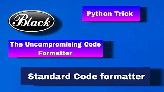 Python Tricks Standard Code Formatter for Python black Library