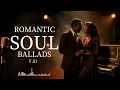 The Best Romantic Soul Ballads 💕 Timeless Love Songs from the 70s & 80s
