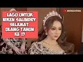 Download Lagu LAGU ULANG TAHUN NIKEN SALINDRY KE 17 TAHUN