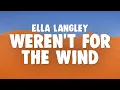 Download Lagu Ella Langley - weren't for the wind