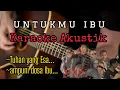 Download Lagu untukmu ibu - Exist | karaoke akustik #akustikcover