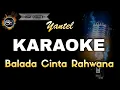 Download Lagu BALADA CINTA RAHWANA YANTEL - KARAOKE