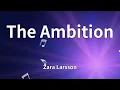 Lagu Zara Larsson - The Ambition (Lyrics)