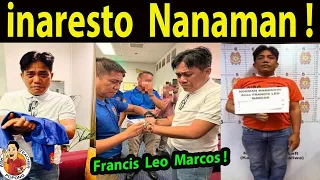 NAKU PO! FRANCIS LEO MARCOS lNAREST0 NANAMAN !