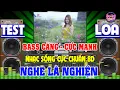 Download Lagu Nhạc Test Loa CỰC CHUẨN 8D BASS CĂNG GÂY NGHIỆN - MỞ TO LK Nhạc DISCO REMIX Không Lời CẢ XÓM MÊ MẨN