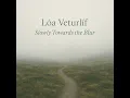 Slowly Towards the Blur - Lóa Veturlíf