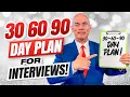 30-60-90 DAY PLAN For INTERVIEWS How To Present A 30-60-90 Day Plan In A Job Interview