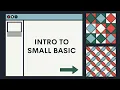 Introduction to Small Basic