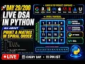 Day Live DSA in Python Print a Matrix in spiral manner Coding Interview Question