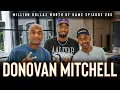 DONOVAN MITCHELL MILLION DOLLAZ WORTH OF GAME EPISODE 285