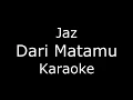 Download Lagu Jaz - Dari Matamu (Karaoke/Lirik) Cover
