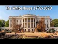 The White House Construction - In Color 1792-1829