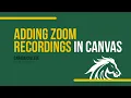 Adding Zoom Recordings in Canvas
