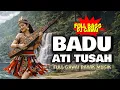 Lagu BADU TUSAH ATI - LAGU DAYAK IBAN POPULER | SUASANA SANTAI