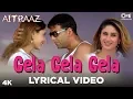 Download Lagu Gela Gela Gela Lyrical - Aitraaz | Akshay Kumar, Kareena Kapoor | Adnan Sami, Sunidhi Chauhan