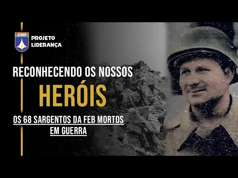 Download MP3 Os 68 Sargentos da FEB mortos em guerra - Reconhecendo Nossos Heróis