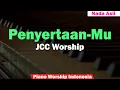 Download Lagu JCC Worship - PenyertaanMu Karaoke Piano (Nada Asli)