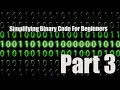 Simplifying Binary Code For Beginners Part 3