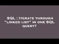 SQL Iterate through linked list in one SQL query