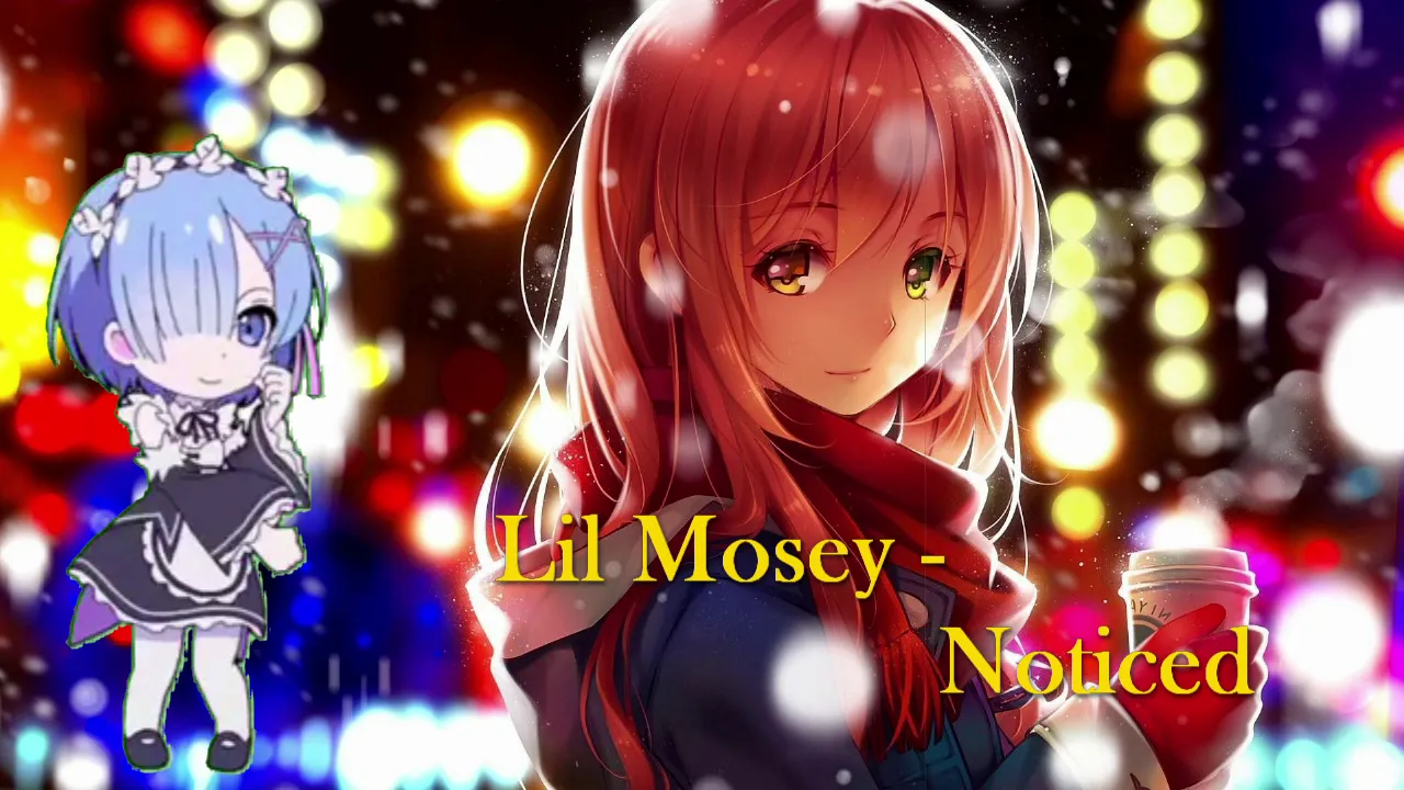Lil Mosey - Noticed (nightcore)