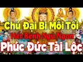 Download Lagu Nghe Chú Đại Bi 108 Biến Mẹ Quan Âm Che Chở Tai Qua Nạn Khỏi Ngủ Ngon May Mắn Tài Lộc