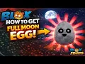 How to Get Full Moon Egg in Blox Fruits Blox Fruits Full Moon Egg Guide