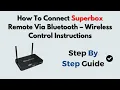 How To Connect Superbox Remote via Bluetooth - Wireless Control Instructions