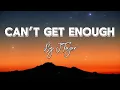 Can’t get enough - J.Tajor (Lyrics Video)