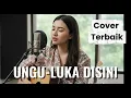 Luka Di Sini – Ungu | Cover Versi Terbaru yang Bikin Baper 💔