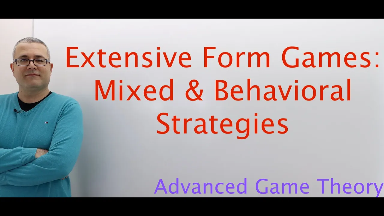(AGT2E6) [Game Theory] Extensive Form Games: Mixed and Behavioral Strategies