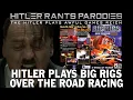 Download Lagu Hitler plays Big Rigs: Over the Road Racing