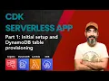 Build a serverless application on AWS using CDK - Part 1