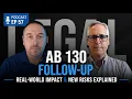 Podcast EP 57 AB 130 Follow-Up - Real-World Impact New Risks Explained