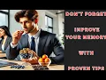 How to improve brain memory Proven Tips for Instant Results Memory Tips How to remember topics