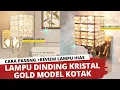 Download Lagu CARA PASANG LAMPU DINDING KRISTAL MINIMALIS GOLD REVIEW (MEWAH, ASLI)
