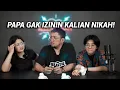 Download Lagu PAPA GAK SETUJU KALIAN NIKAH !