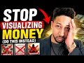 Stop Visualizing Money Do This Instead and Watch What Happens