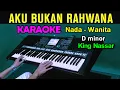 Download Lagu AKU BUKAN RAHWANA - KARAOKE Nada Wanita | King Nassar || Live Keyboard