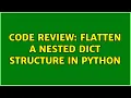 Code Review Flatten a nested dict structure in Python