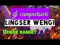DJ CAMPURSARI LINGSER WENGI || ENAK DI DENGAR KALEM FULL BASS#dj#viral#djviral#djterbaru#campursari 