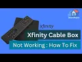 How To Fix Xfinity Cable Box Not Working How to reset xfinity cable Box