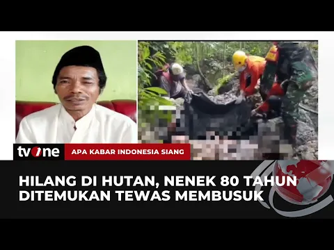 Kronologi Nenek 80 Tahun yang Hilang di Hutan Ditemukan Tewas