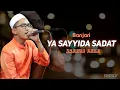 Download Lagu YA SAYYIDA SADAT (Banjari Syauqul Habib)