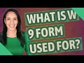 What is W 9 form used for