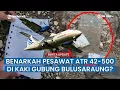 Lagu Direkam Pendaki, Pesawat ATR 42-500 dari Yogyakarta Ditemukan di Kaki Gunung