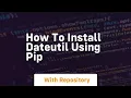 how to install dateutil using pip
