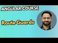 Angular Route Guards Control Navigation and Protect Routes