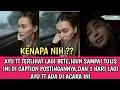KENAPA NIH! AYU TT MENDADAK BETE SAMPAI IGUN TULIS CAPTION INI ,CATAT TANGGALNYA AYU TT DI ACARA INI