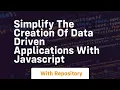 Simplify the creation of data driven applications with javascript