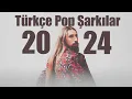 Download Lagu Türkçe Pop Şarkılar 2024 | En Popüler Pop Müzik | Yeni Hit Şarkılar 2024